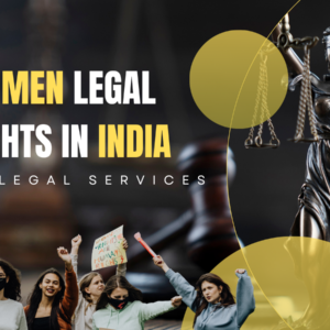 Essential Legal Rights Every Woman in India Should Know to Protect Herself